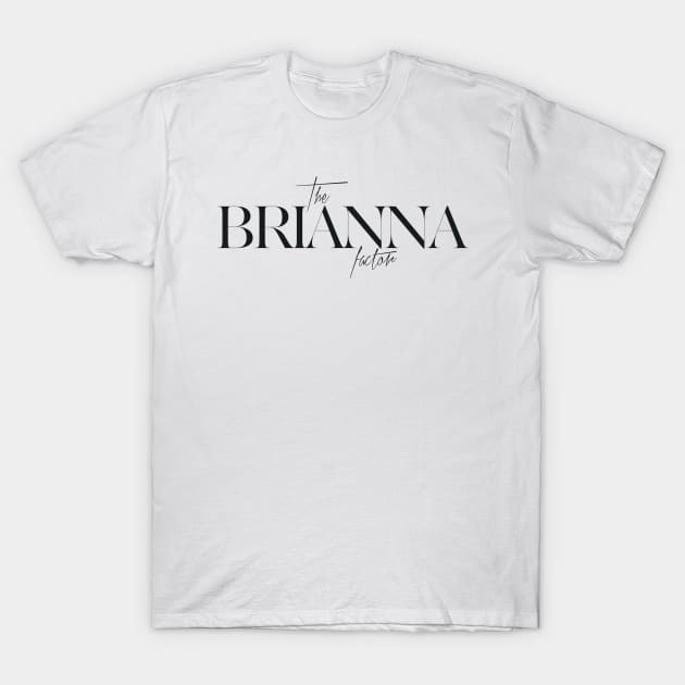 The Brianna Factor T-Shirt by TheXFactor